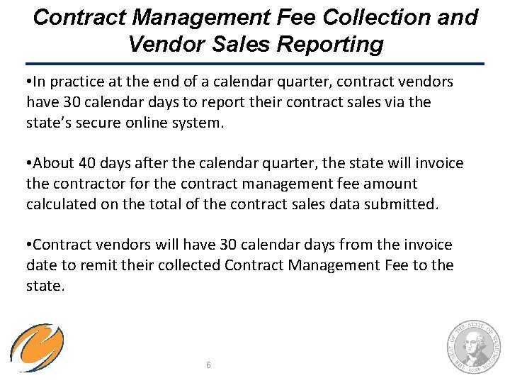 Contract Management Fee Collection and Vendor Sales Reporting • In practice at the end