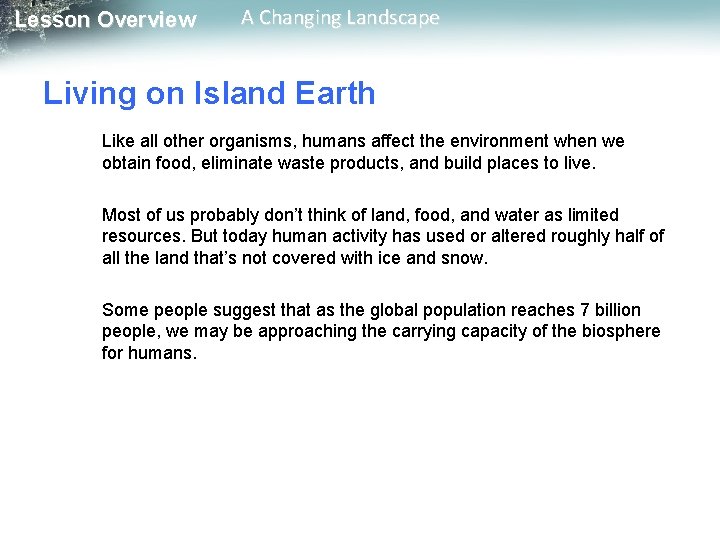 Lesson Overview A Changing Landscape Living on Island Earth Like all other organisms, humans