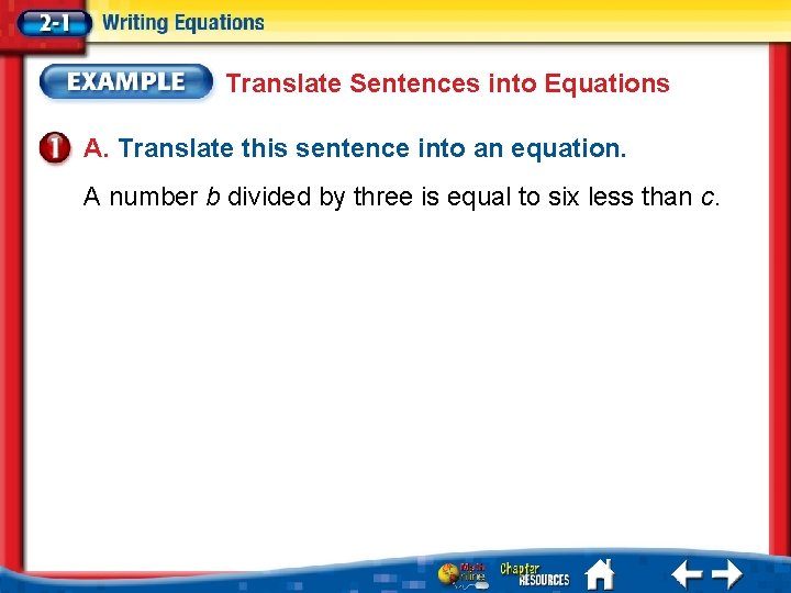 Translate Sentences into Equations A. Translate this sentence into an equation. A number b