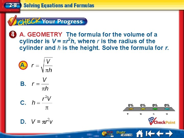 A. GEOMETRY The formula for the volume of a cylinder is V = πr