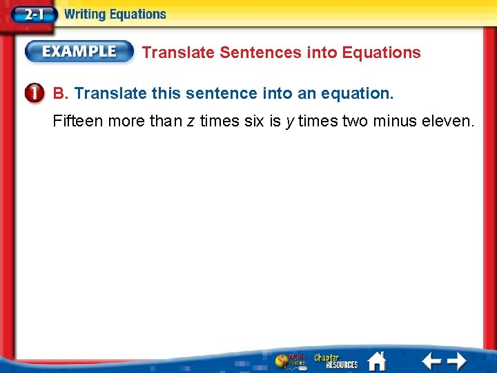 Translate Sentences into Equations B. Translate this sentence into an equation. Fifteen more than