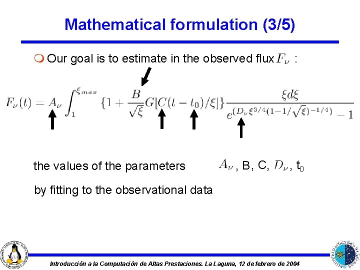 Mathematical formulation (3/5) m Our goal is to estimate in the observed flux the