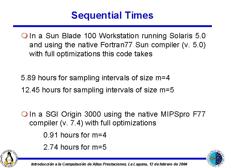 Sequential Times m In a Sun Blade 100 Workstation running Solaris 5. 0 and