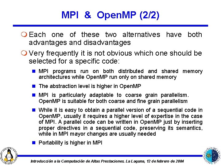 MPI & Open. MP (2/2) m Each one of these two alternatives have both