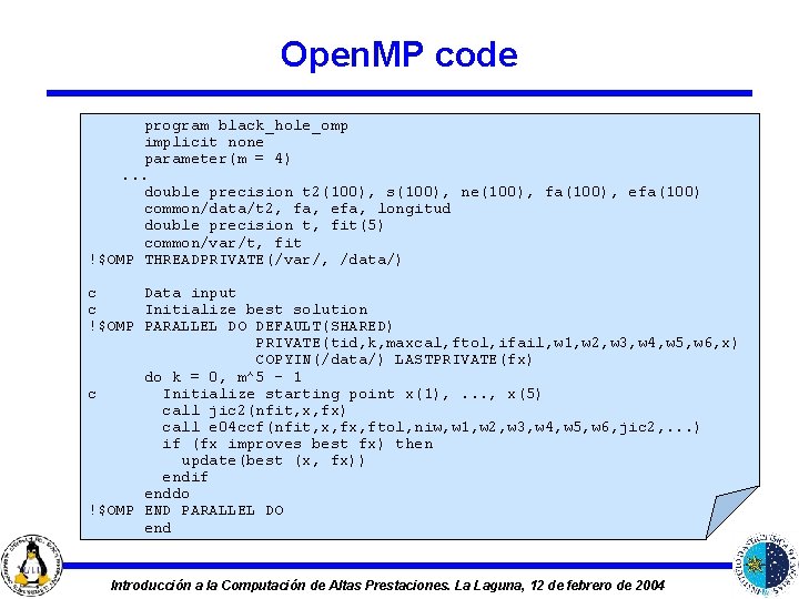 Open. MP code program black_hole_omp implicit none parameter(m = 4). . . double precision