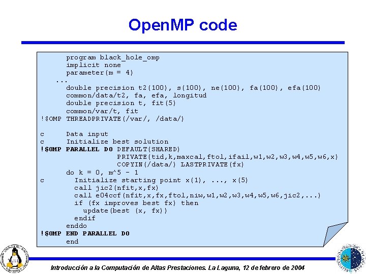 Open. MP code program black_hole_omp implicit none parameter(m = 4). . . double precision