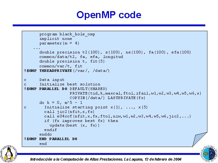 Open. MP code program black_hole_omp implicit none parameter(m = 4). . . double precision