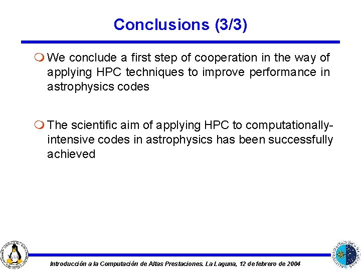 Conclusions (3/3) m We conclude a first step of cooperation in the way of