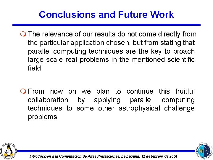 Conclusions and Future Work m The relevance of our results do not come directly