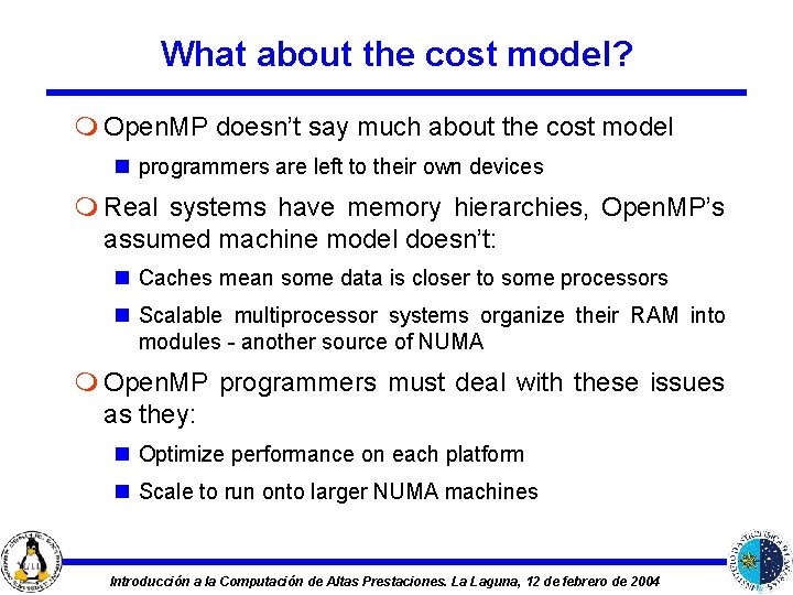 What about the cost model? m Open. MP doesn’t say much about the cost