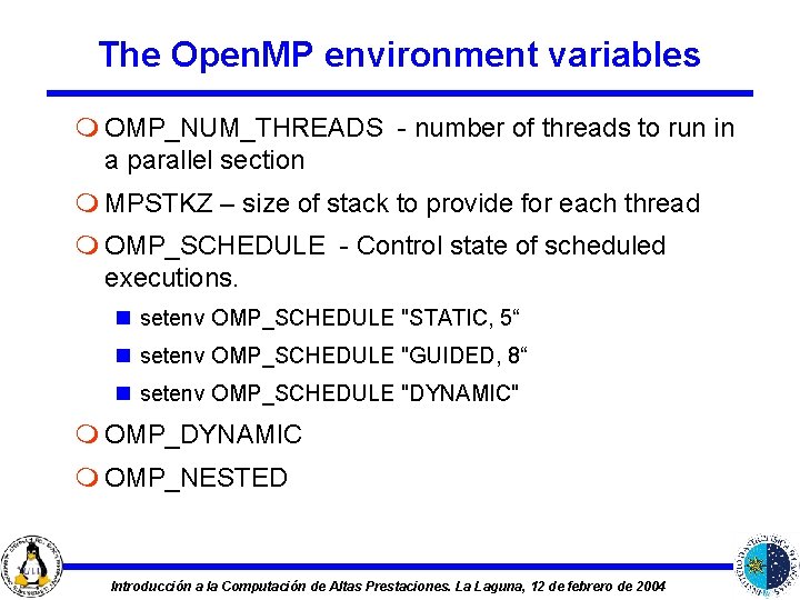 The Open. MP environment variables m OMP_NUM_THREADS - number of threads to run in