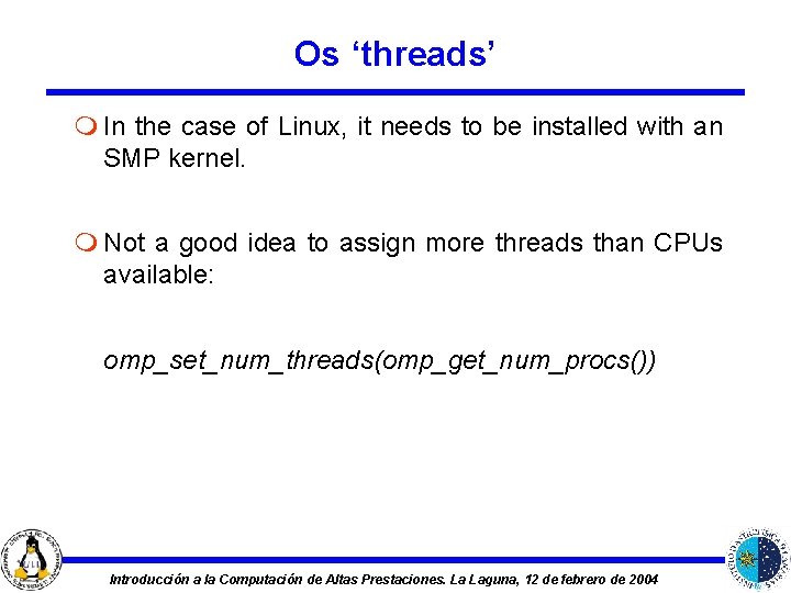 Os ‘threads’ m In the case of Linux, it needs to be installed with