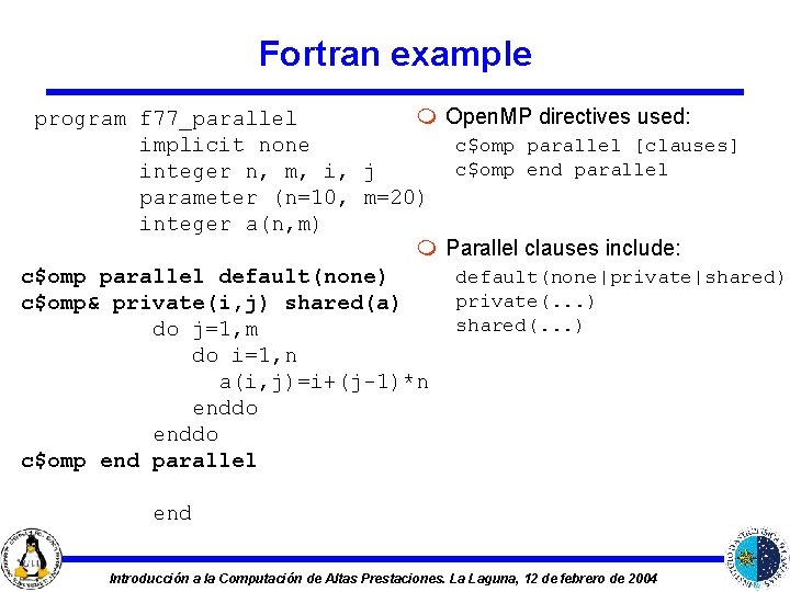 Fortran example m program f 77_parallel implicit none integer n, m, i, j parameter