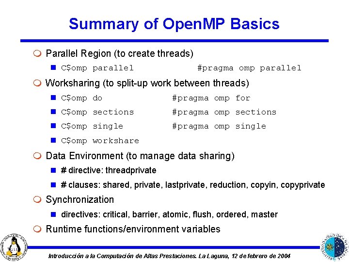 Summary of Open. MP Basics m Parallel Region (to create threads) n C$omp parallel