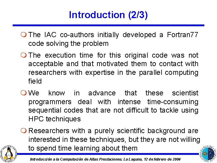 Introduction (2/3) m The IAC co-authors initially developed a Fortran 77 code solving the