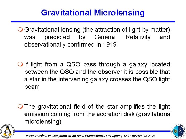 Gravitational Microlensing m Gravitational lensing (the attraction of light by matter) was predicted by