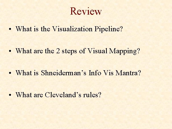 Review • What is the Visualization Pipeline? • What are the 2 steps of