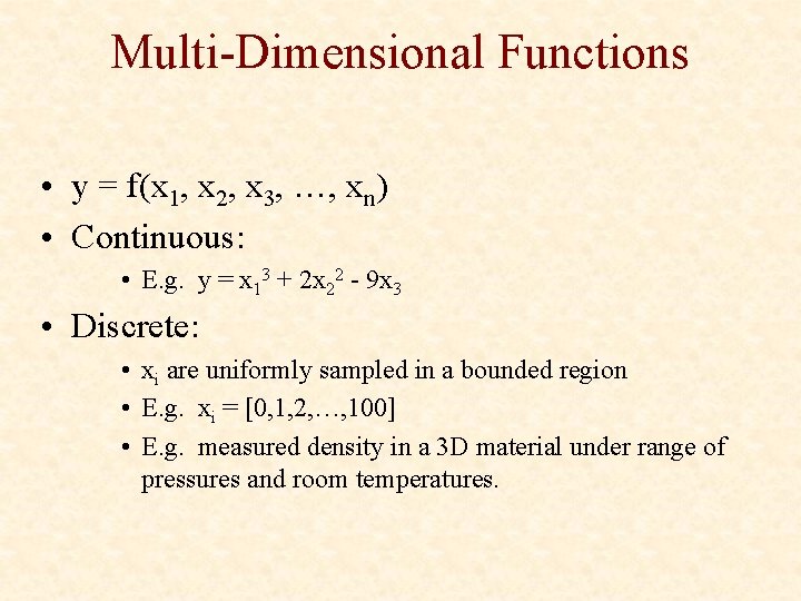 Multi-Dimensional Functions • y = f(x 1, x 2, x 3, …, xn) •