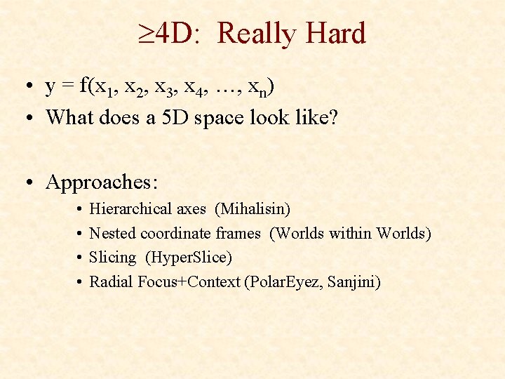  4 D: Really Hard • y = f(x 1, x 2, x 3,
