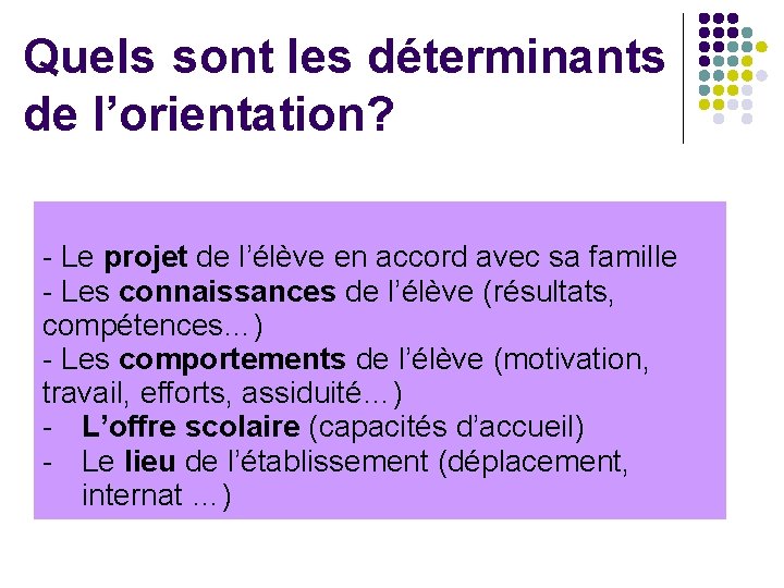 Quels sont les déterminants de l’orientation? - Le projet de l’élève en accord avec