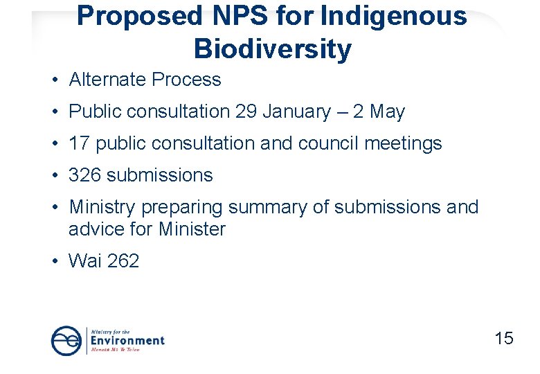 Proposed NPS for Indigenous Biodiversity • Alternate Process • Public consultation 29 January – Proposed NPS for Indigenous Biodiversity • Alternate Process • Public consultation 29 January –