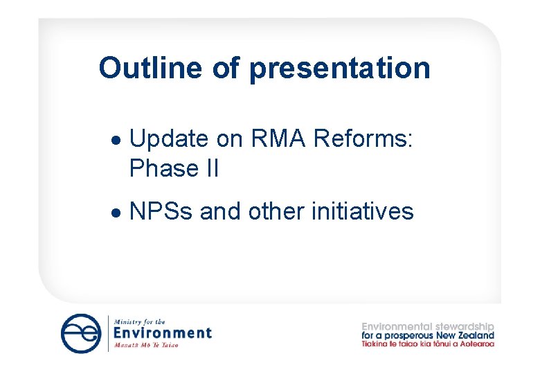Outline of presentation Update on RMA Reforms: Phase II NPSs and other initiatives Outline of presentation Update on RMA Reforms: Phase II NPSs and other initiatives