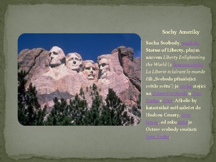 Sochy Ameriky Socha Svobody, anglicky Statue of Liberty, plným názvem Liberty Enlightening the World Sochy Ameriky Socha Svobody, anglicky Statue of Liberty, plným názvem Liberty Enlightening the World