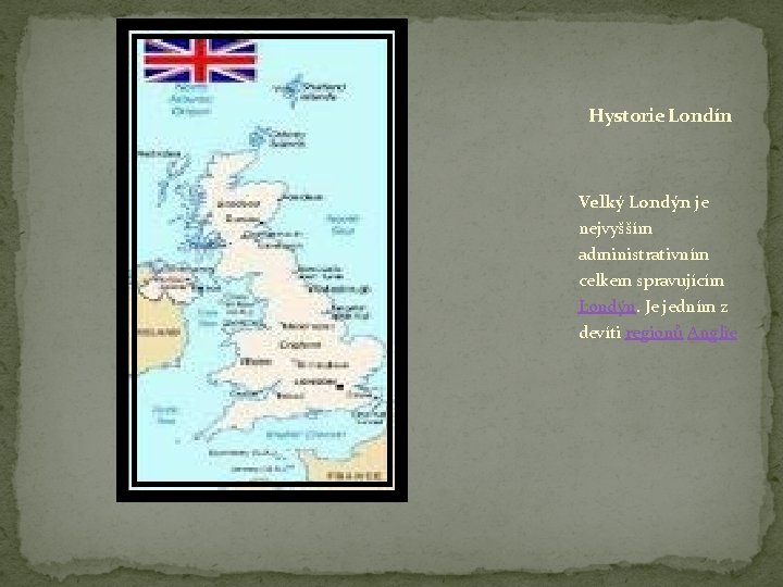 Hystorie Londín Velký Londýn je nejvyšším administrativním celkem spravujícím Londýn. Je jedním z devíti Hystorie Londín Velký Londýn je nejvyšším administrativním celkem spravujícím Londýn. Je jedním z devíti