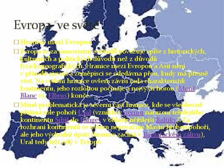 Evropa ve světě � Hranice mezi Evropou � Evropa se za samostatný světadíl považuje Evropa ve světě � Hranice mezi Evropou � Evropa se za samostatný světadíl považuje