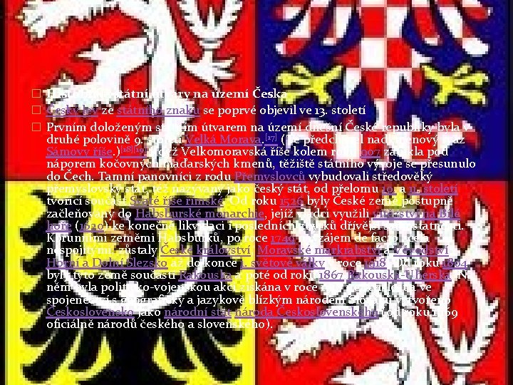 � Historické státní útvary na území Česka � Český lev ze státního znaku se � Historické státní útvary na území Česka � Český lev ze státního znaku se