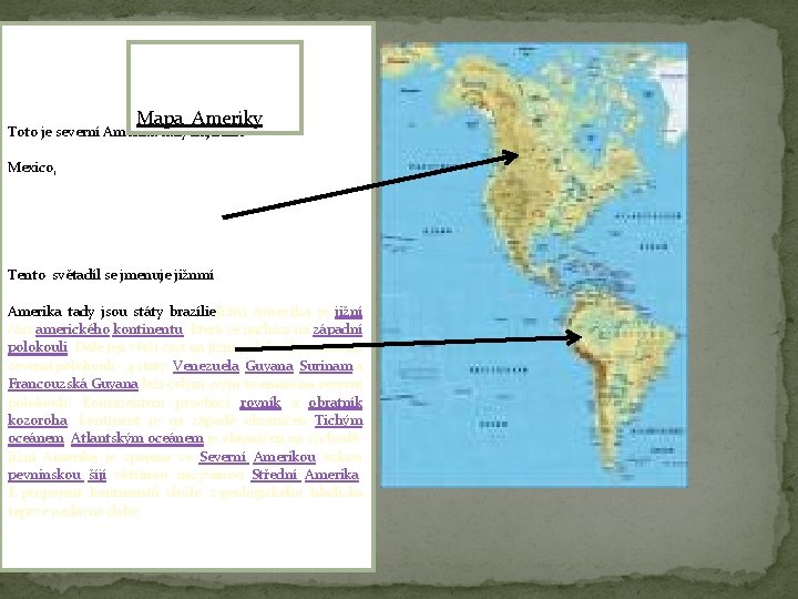 Mapa Ameriky Toto je severní Amerika tady najdeme Mexico, Tento světadíl se jmenuje jižnmí Mapa Ameriky Toto je severní Amerika tady najdeme Mexico, Tento světadíl se jmenuje jižnmí