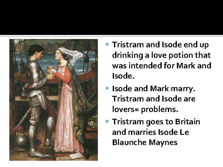  Tristram and Isode end up drinking a love potion that was intended for