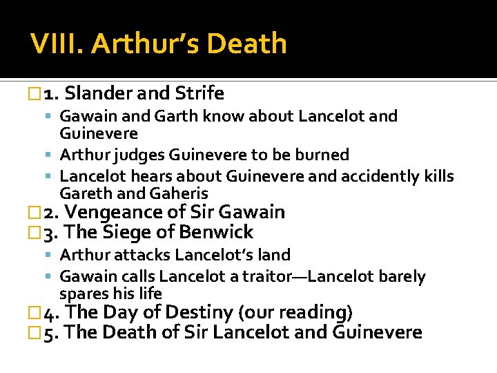 VIII. Arthur’s Death � 1. Slander and Strife Gawain and Garth know about Lancelot