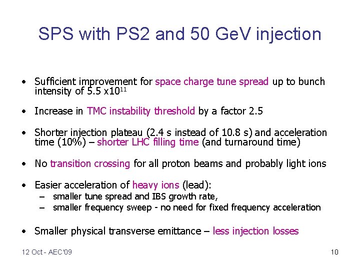 SPS with PS 2 and 50 Ge. V injection • Sufficient improvement for space