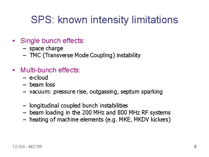 SPS: known intensity limitations • Single bunch effects: – space charge – TMC (Transverse