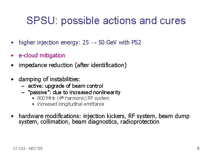 SPSU: possible actions and cures • higher injection energy: 25 → 50 Ge. V