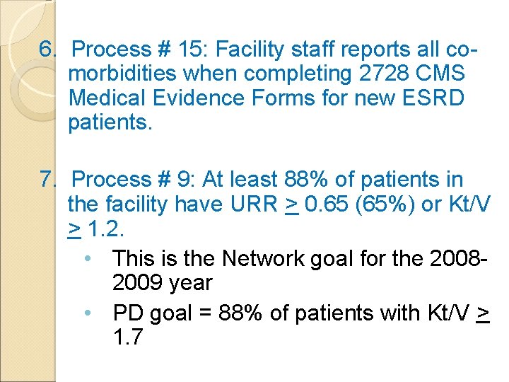 6. Process # 15: Facility staff reports all comorbidities when completing 2728 CMS Medical