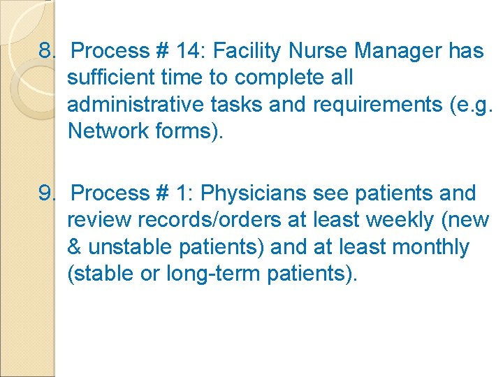 8. Process # 14: Facility Nurse Manager has sufficient time to complete all administrative