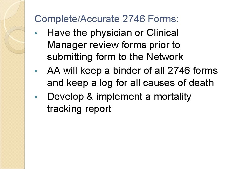 Complete/Accurate 2746 Forms: • Have the physician or Clinical Manager review forms prior to