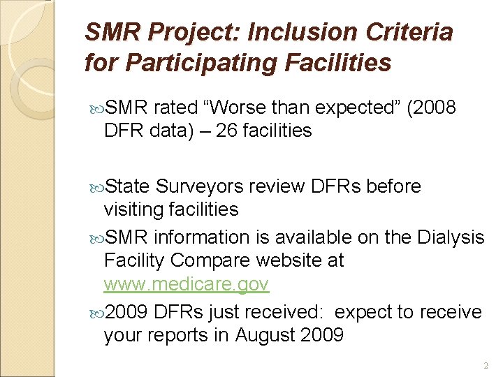 SMR Project: Inclusion Criteria for Participating Facilities SMR rated “Worse than expected” (2008 DFR