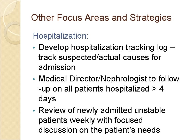 Other Focus Areas and Strategies Hospitalization: • Develop hospitalization tracking log – track suspected/actual