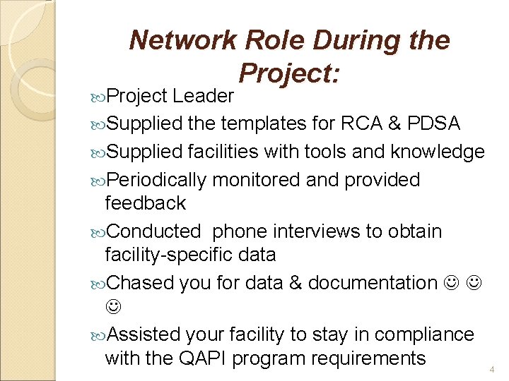 Network Role During the Project: Project Leader Supplied the templates for RCA & PDSA