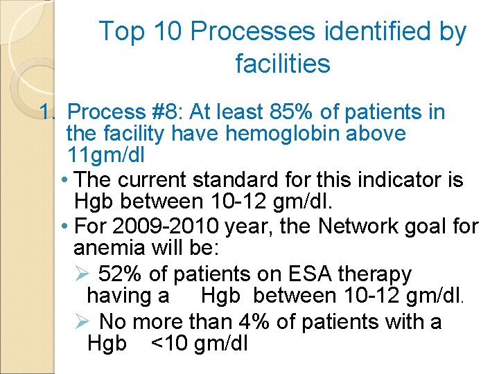 Top 10 Processes identified by facilities 1. Process #8: At least 85% of patients