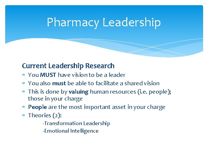 Pharmacy Leadership Current Leadership Research You MUST have vision to be a leader You