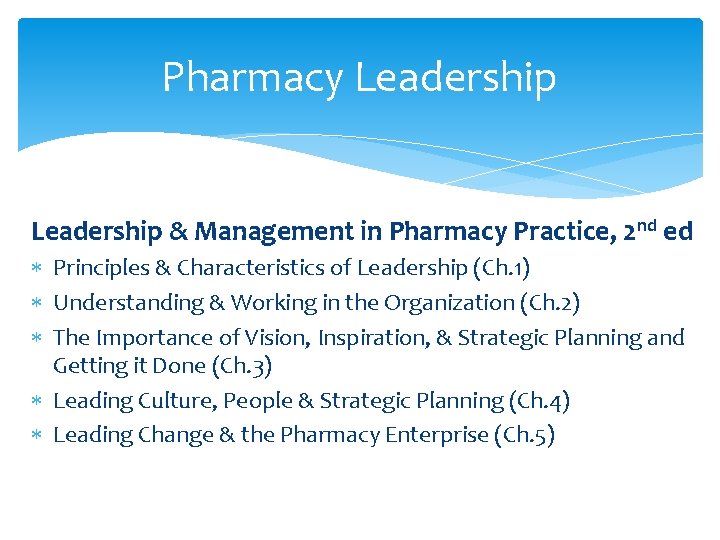 Pharmacy Leadership & Management in Pharmacy Practice, 2 nd ed Principles & Characteristics of