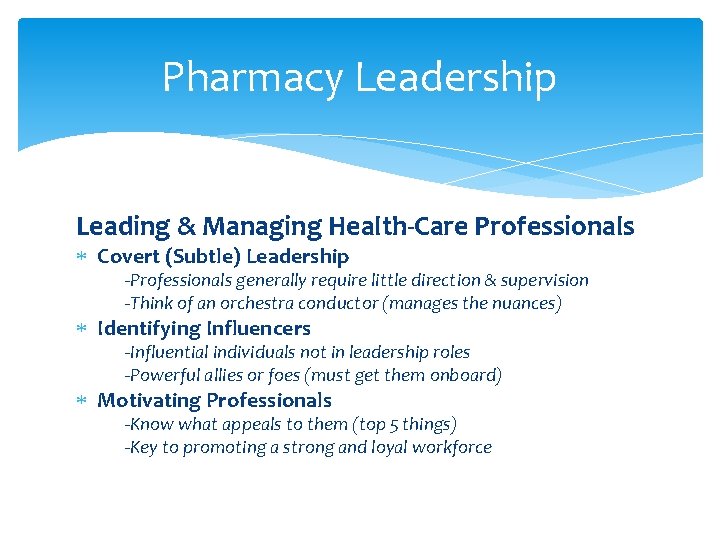 Pharmacy Leadership Leading & Managing Health-Care Professionals Covert (Subtle) Leadership -Professionals generally require little