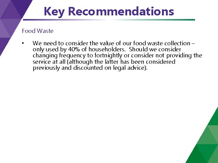 Key Recommendations Food Waste • We need to consider the value of our food