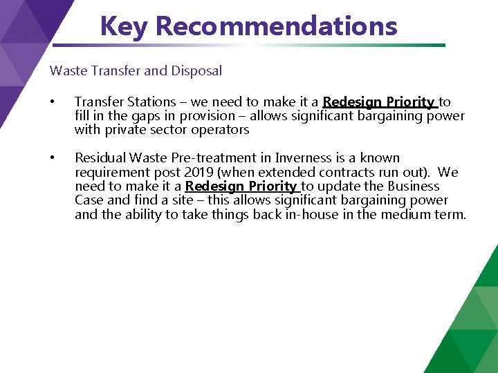 Key Recommendations Waste Transfer and Disposal • Transfer Stations – we need to make