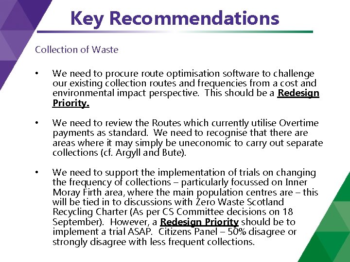 Key Recommendations Collection of Waste • We need to procure route optimisation software to