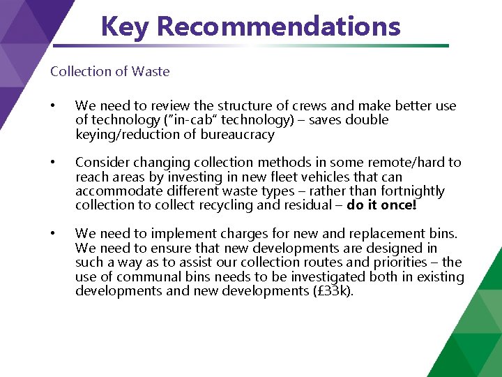 Key Recommendations Collection of Waste • We need to review the structure of crews